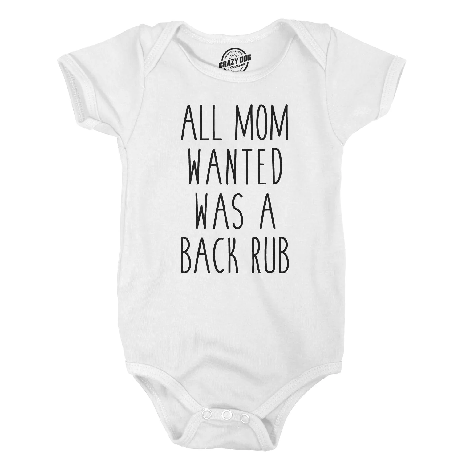 All Mom Wanted Was a Back Rub Baby Bodysuit